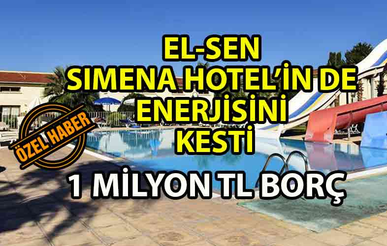 ozgur_gazete_kibris_EL-SEN_Simena_Hotel’in_de_elektrik_enerjisini_kesti