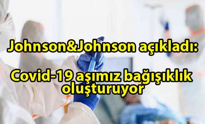 ozgur_gazete_kibris_Johnson&Johnson'dan_aşı_açıklaması