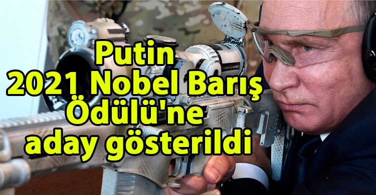 ozgur_gazete_kibris_Putin_2021_Nobel_Baris_Odulu_ne_aday_gosterildi