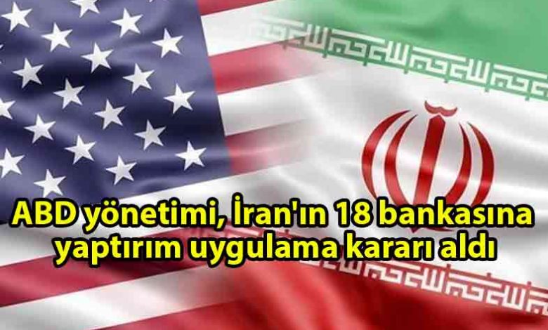 ozgur_gazete_kibris_ABD'den_İran'ın_18_bankasına_yaptırım