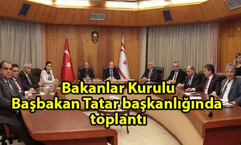 ozgur_gazete_kibris_Bakanlar_Kurulu_toplandı