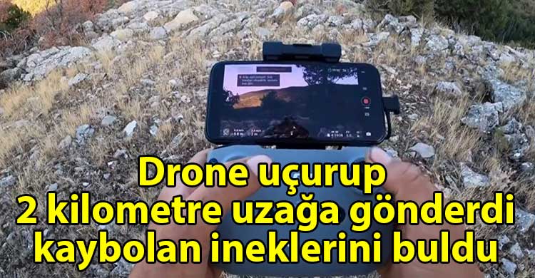 ozgur_gazete_kibris_Coban_kaybolan_ineklerini_drone_ile_buldu