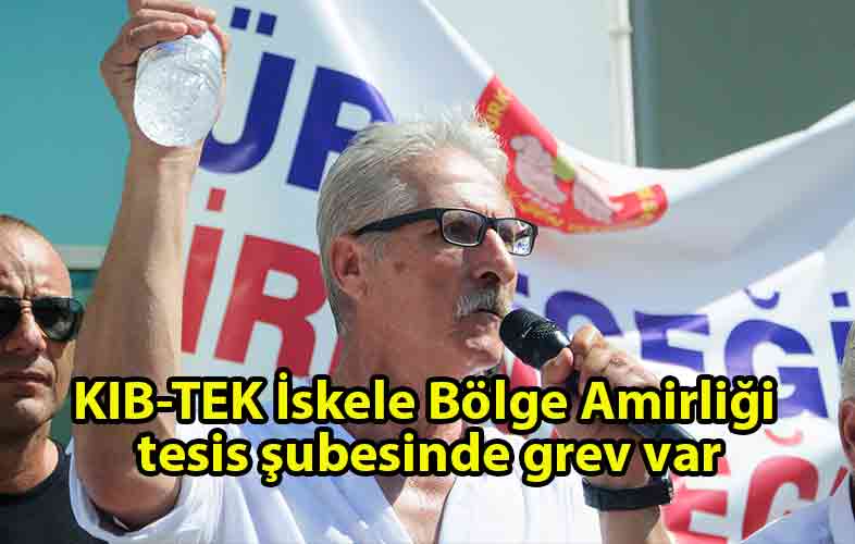 ozgur_gazete_kibris_EL_SEN_KIB_TEK_İskele_Bölge_Amirliği_tesis_şubesinde_greve_gidiyor