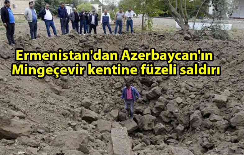 ozgur_gazete_kibris_Ermenistan_ordusu_Azerbaycan'ın_Mingeçevir_kentine_füze_saldırısı_düzenledi