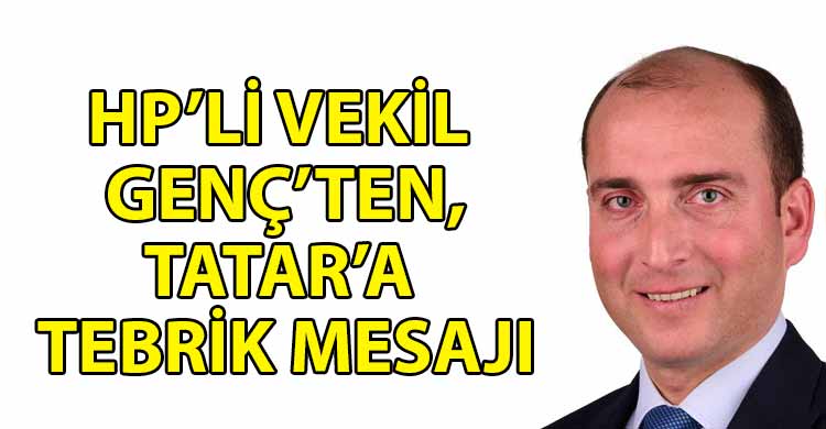 ozgur_gazete_kibris_HP_Milletvekili_Genc_Tatar_i_tebrik_etti