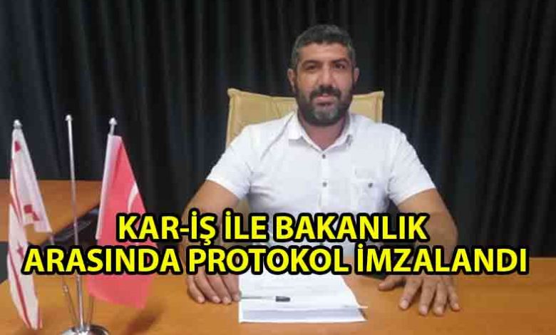 ozgur_gazete_kibris_KAR_İŞ_Milli_Eğitim_ve_Kültür_Bakanlığı_protokol_imzaladı