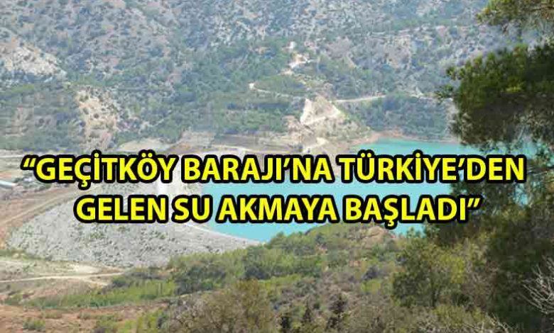 ozgur_gazete_kibris_Türkiye'den_gelen_su_Geçitköy_barajına_akmaya_başladı