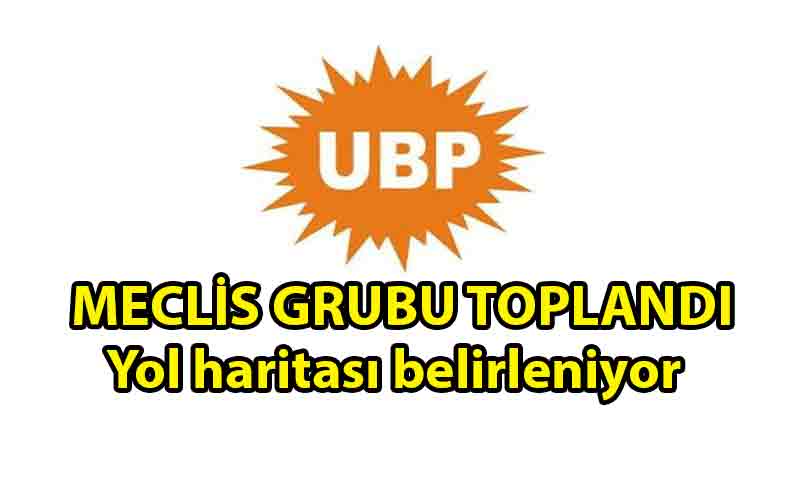 ozgur_gazete_kibris_UBP_Meclis_grubu_toplandı