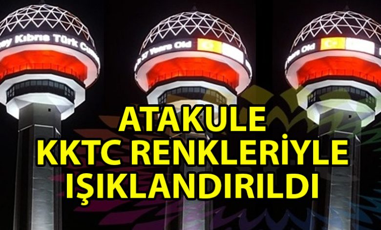 Atakule KKTC Bayrağı'nın renkleriyle ışıklandırıldı ...