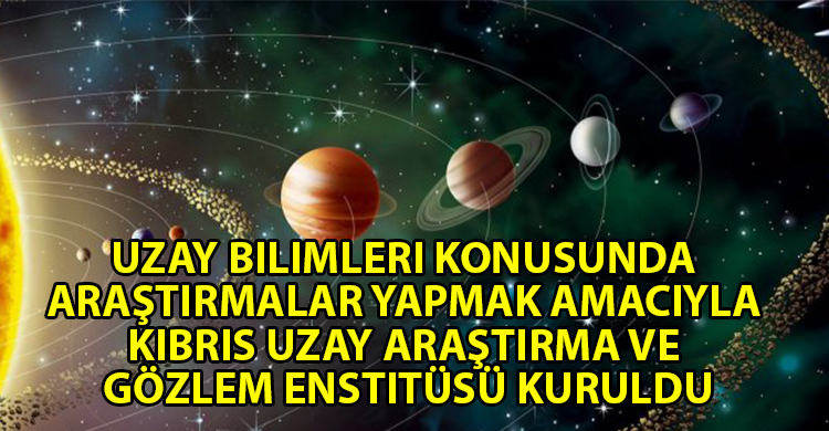 ozgur_gazete_kibris_Kibris_Uzay_Arastirma_ve_Gozlem_Enstitusu_kuruldu