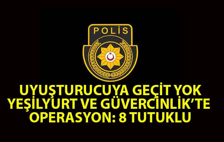 ozgur_gazete_kibris_Yeşilyurt_ve_Güvercinlik’te_uyuşturucu_madde_bulundu_8_kişi_tutuklandı