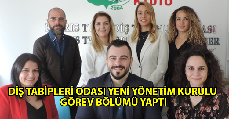 ozgur_gazete_kibris_ıbrıs_Türk_Diş_Tabipleri_Odası’nın_yeni_yönetim_kurulu_görev_dağılımını_yaptı