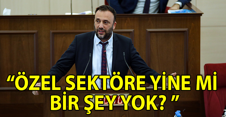 ozgur_gazete_kibris_Celer_Ozel_sektorun_ve_kucuk_esnafin_yasadigindan_kimsenin_haberi_yok