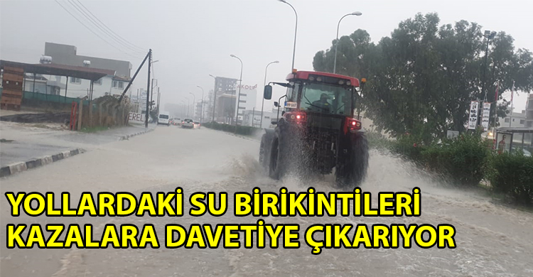 ozgur_gazete_kibris_Yollardaki_su_birikintilerine_dikkat