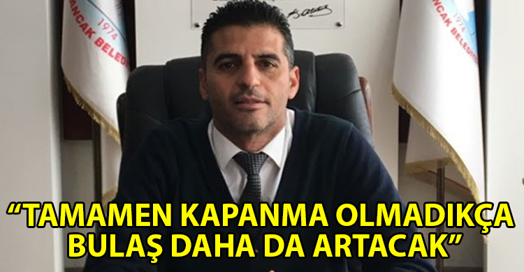 Alsancak Belediye Başkanı Ataser’den 'tam kapanma' çağrısı