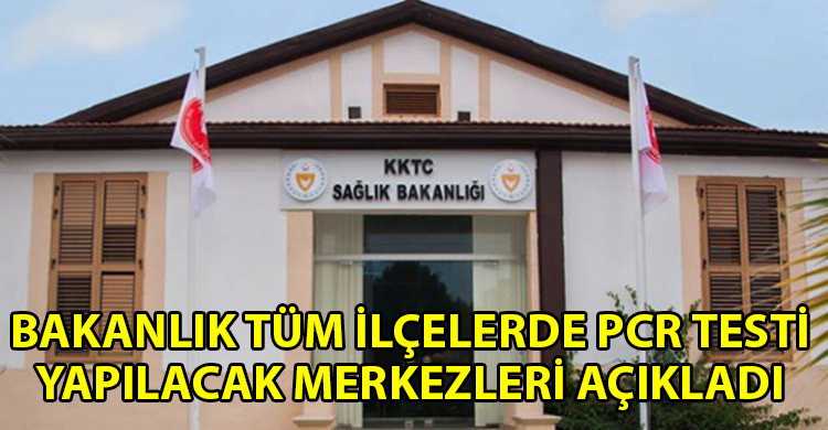 o0zgur_gazete_kibris_Bakanlik_6_ilcede_ucretsiz_PCR_testi_yapilacagini_duyurdu