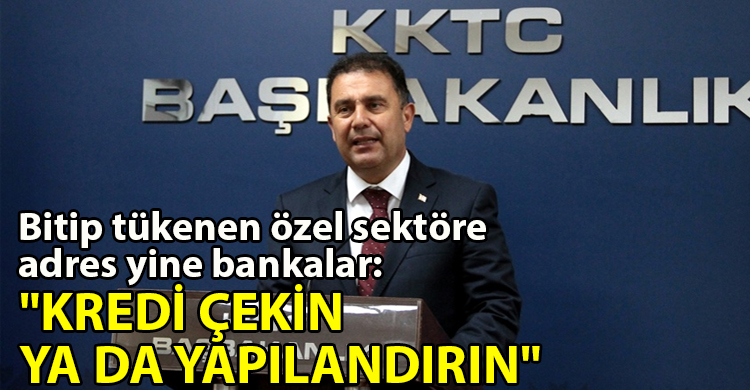 ozgur_gazete_kibris_Hukumetin_Ekonomik_Paketi_nden_ozel_sektore_yine_Borclanin_cagrisi_cikti
