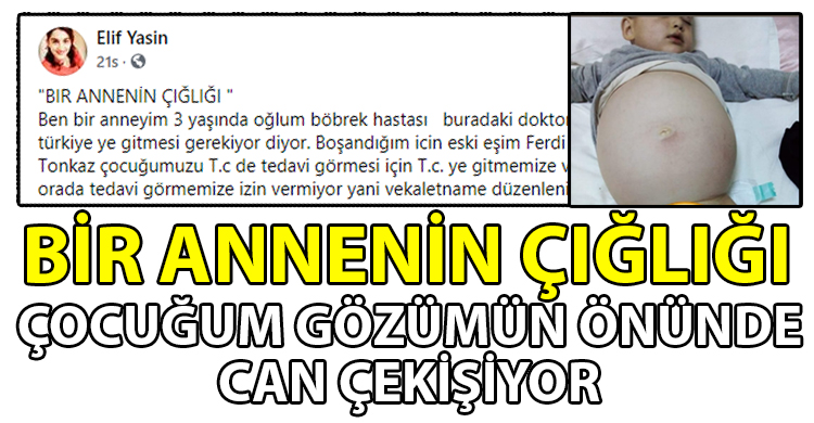 ozgur_gazete_kibris_Yasin_Saglik_Bakanligi_sesimi_duysun_cocugum_oluyor