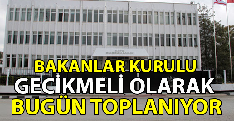 ozgur_gazete_kibris_Bakanlar_Kurulu_bugun_toplaniyor