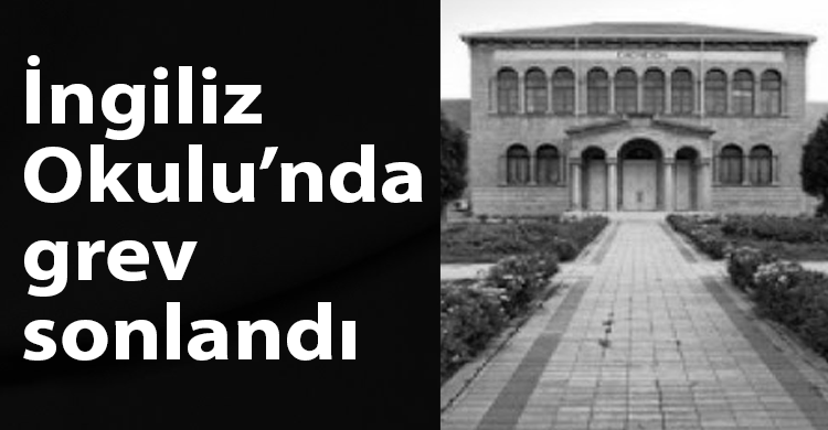 ozgur_gazete_kibris_ingiliz_okulund_grev_sonlandi