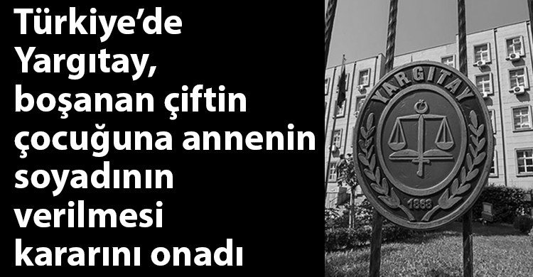 ozgur_gazete_kibris_izmir_yargitay_bosanan_ciftin_cocoguna_anne_soyadi