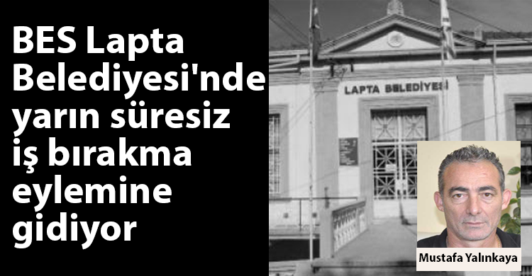 ozgur_gazete_kibris_lapta_belediyesi_bes_is_birakma_eylemi