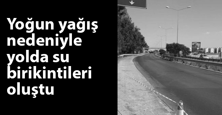 ozgur_gazete_kibris_magusa_lefkosa_yolu_yogun_yagis