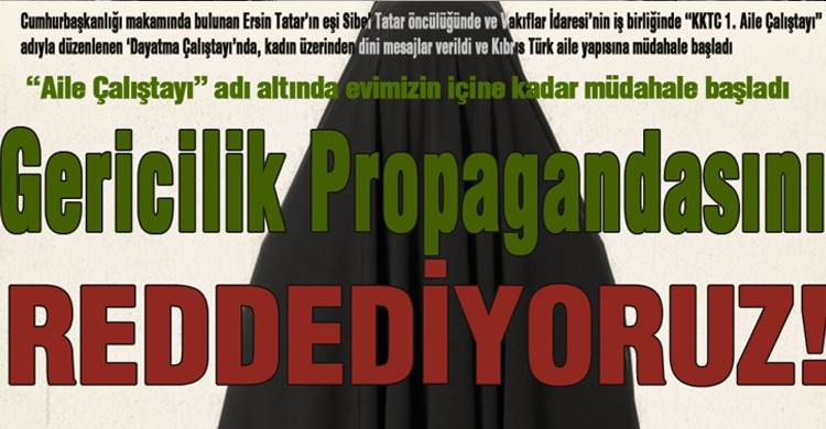 ozgur_gazete_kibris_kktc_aile_calistayi_gericilik_propagandasi