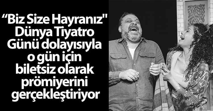 ozgur_gazete_kibris_ltb_tiyatro_biz_size_hayraniz