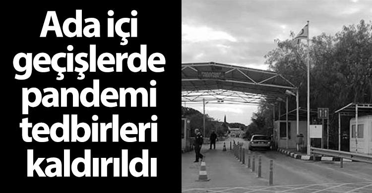 ozgur_gazete_kibris_ada_ici_gecislerde_covid_tedbirleri_kaldirildi