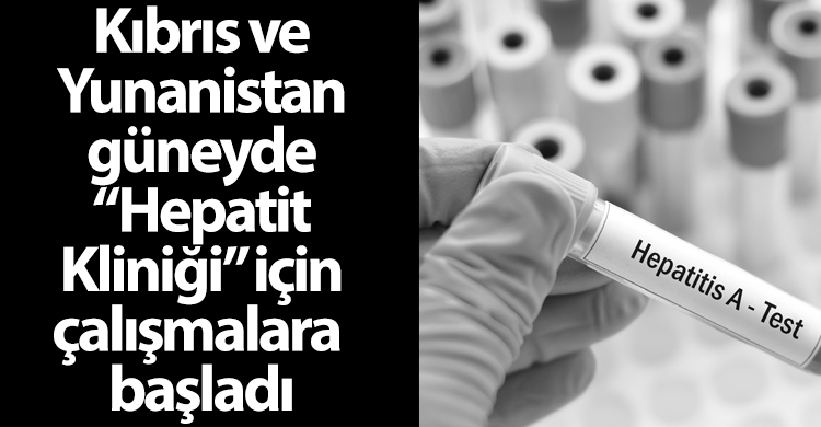 ozgur_gazete_kibris_yunanistan_isbirligi_hepatit_klinigi