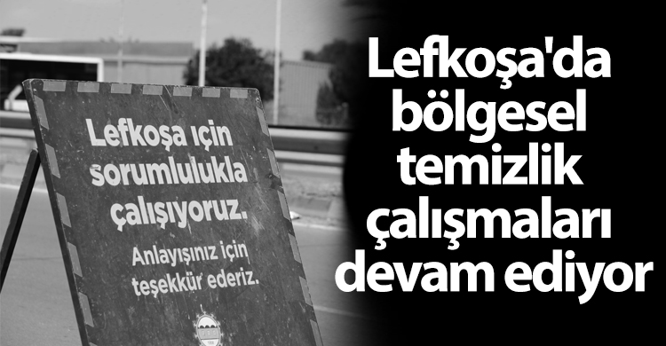 ozgur_gazete_kibris_lefkosa_belediyesi_bolgesel_temizlik