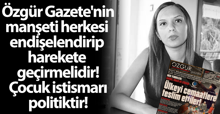 ozgur_gazete_kibris_cansu_nazli_cocuk_istismari_