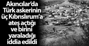ozgur_gazete_kibris_akincilar_turk_askeri_ates_acti