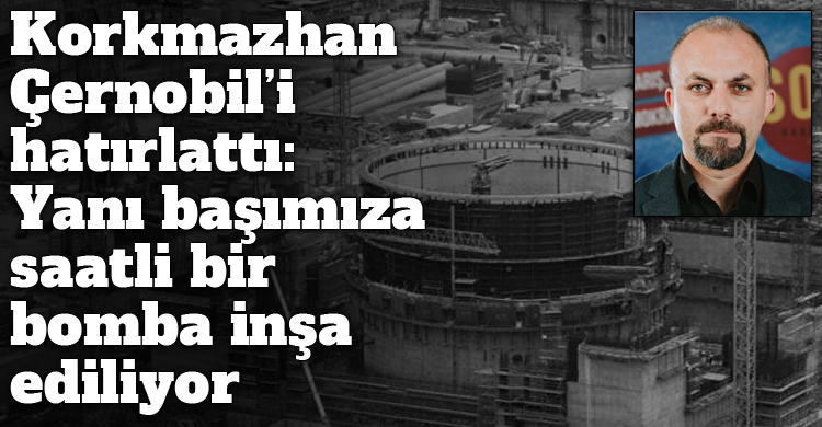 ozgur_gazete_kibris_abdullah_korkmazhan_cernobil_akkuyu_nukleer