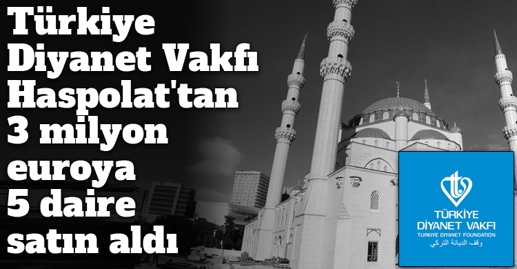 ozgur_gazete_kibris_turkiye_diyanet_vakfi_haspolat_daire_satin_aldi