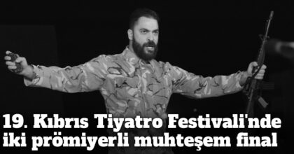 ozgur_gazete_kibris_lefkosa_tiyatro_festivali_promiyer