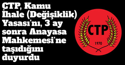 ozgur_gazete_kibris_CTP_kamu_ihale_yasasini_anayasa_mahkemesine_tasidi