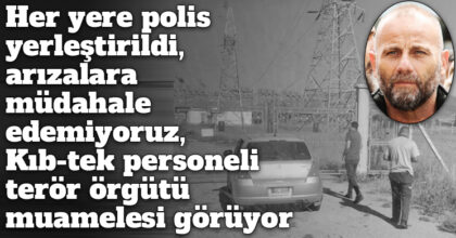 ozgur_gazete_kibris_el_sen_teknecik_polis_dalman_aydin_elektrik_arizasi