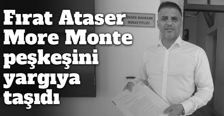 ozgur_gazete_kibris_firat_ataser_mare_monte_yargiya_tasidi