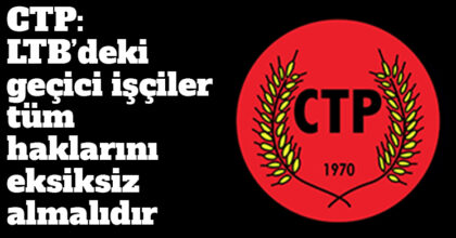 ozgur_gazete_kibris_ctp_ltb_gecici_isciler