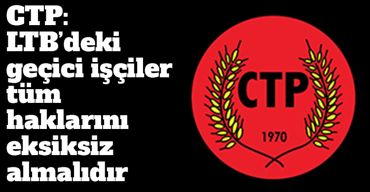 ozgur_gazete_kibris_ctp_ltb_gecici_isciler