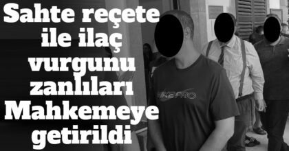 ozgur_gazete_kibris_ilac_yolsuzluk_sahte_recete_zanlilari_mahkemede_