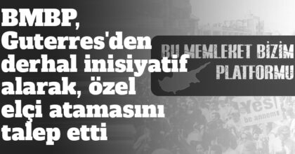 ozgur_gazete_kibris_bu_memleket_bizim_platformu_guterrese_mektup