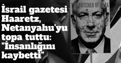 ozgur_gazete_kibris_israil_haaretz_netanyahu_insanligini_kaybetti