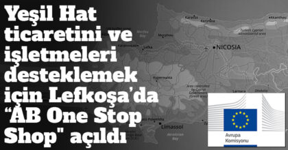 ozgur_gazete_kibris_avrupa_komisyonu_yesil_hat_icin_one_stop_shop_acildi
