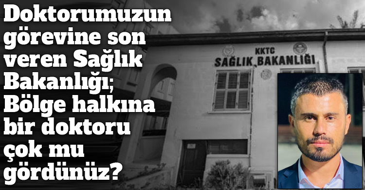 ozgur_gazete_kibris_dipkarpaz_doktorun_gorevine_son_verildi_firat_borak