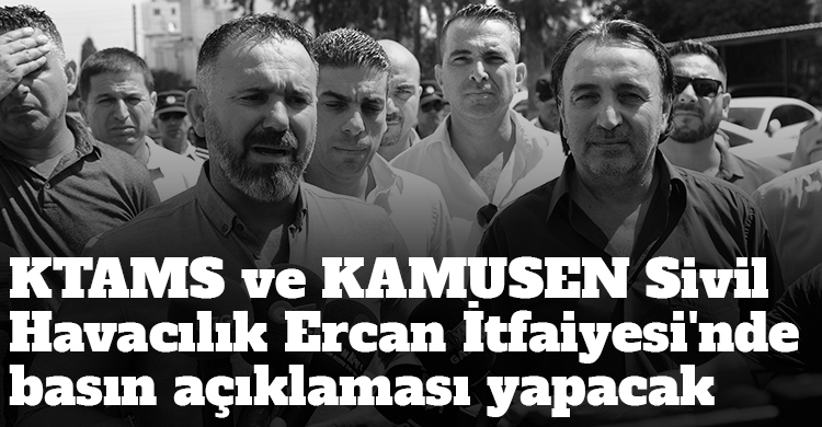 ozgur_gazete_kibris_ktams_kamusen_sivil_havacilik_ercan_itfaiyesi_eylem