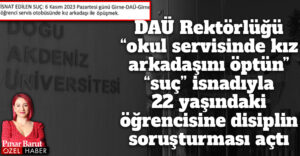 ozgur_gazete_kibris_dogu_akdeniz_universitesi_kiz_arkadasini_ortun_disiplin_sorusturmasi_gericilik
