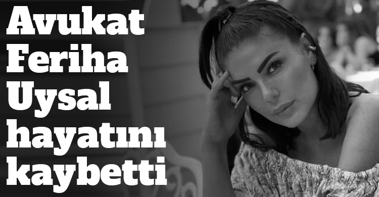 ozgur_gazete_kibris_feriha_uysal_hayatini_kaybetti_avukat